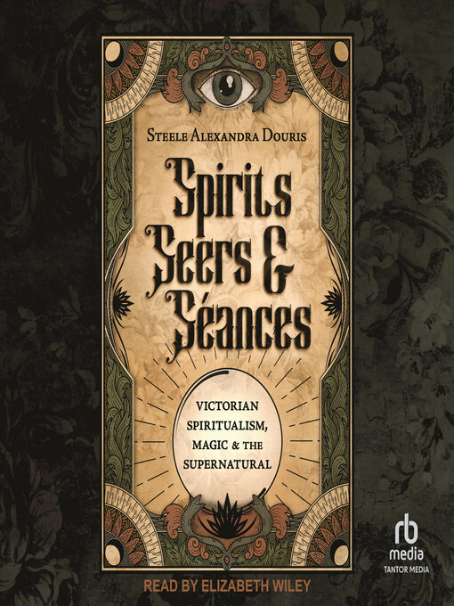 Title details for Spirits, Seers & Séances by Steele Alexandra Douris - Wait list